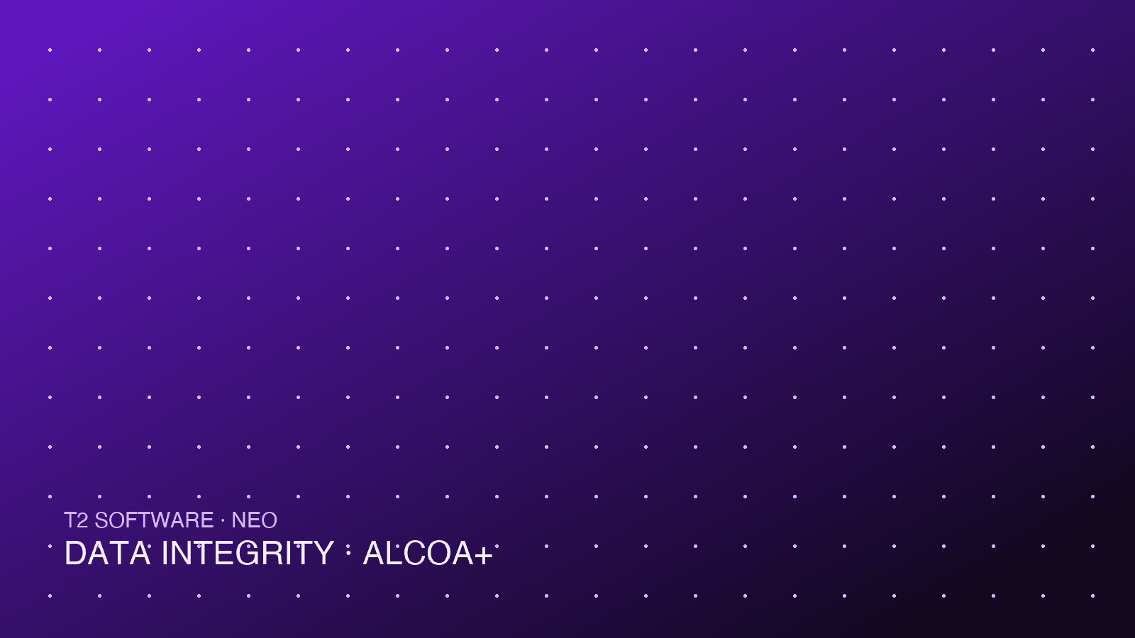 Data integrity by design: what ALCOA+ really asks of your systems